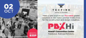 Tecfire to Showcase Fire-Rated Glazing Solutions at PBX Hawaii 2024