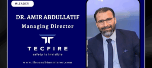 Arabian Mirror Features Dr. Amir Abdullatif on Excellence in Glass Protection Systems