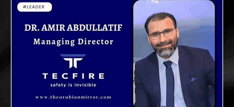 Arabian Mirror Features Dr. Amir Abdullatif on Excellence in Glass Protection Systems