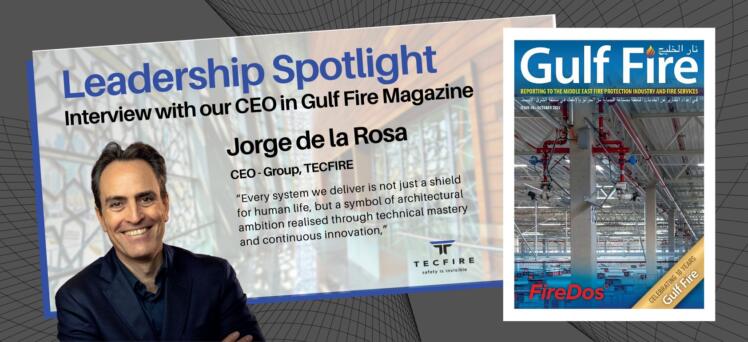 TECFIRE Group CEO Jorge de la Rosa Featured in Gulf Fire Magazine’s Fireside Chat