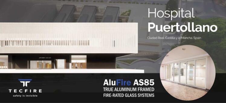 Hospital Puertollano Integrates Tecfire’s Certified Alufire Fire-Rated Glazing Systems