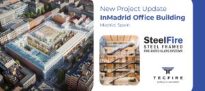 InMadrid Office Building Completed with Steelfire Fire-Rated Systems
