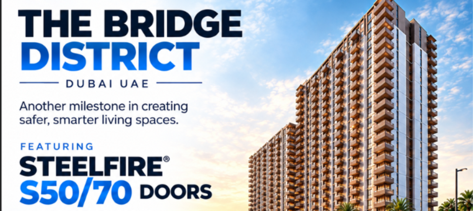 TECFIRE Highlights STEELFIRE® S50/70 Doors at The Bridge District, Dubai